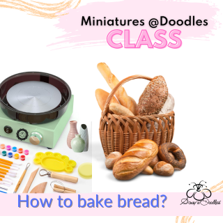 How to Bake Bread - Miniature Class -  coming soon