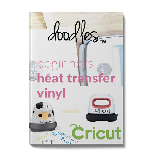 Doodles Guide - Beginners Guide To Heat Transfer Vinyl - Printed