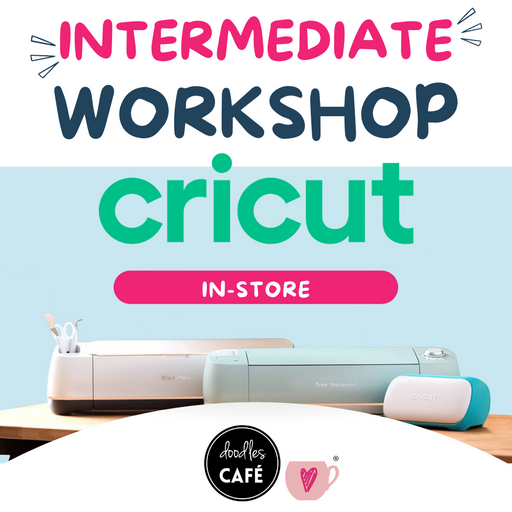 Cricut Intermediate Workshop - Doodles-Cafe Pretoria East - 30 July 2022 (4 hour hands-on)