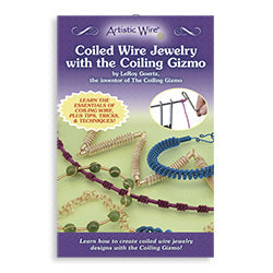 Coiled Wire Jewelry With The Coiling Gizmo, by LeRoy Goertz