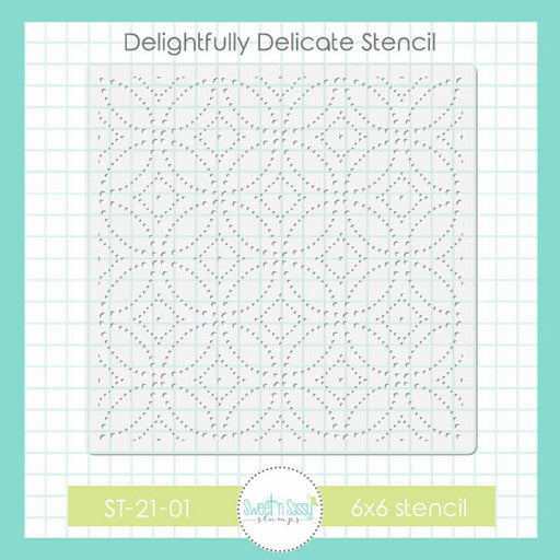 Sweet-n-Sassy-Stamps - Stencil - Delightfully Delicate